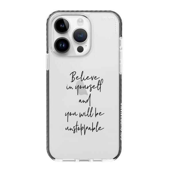 iPhone Case - Believe In Yourself And You Will Be Unstoppable